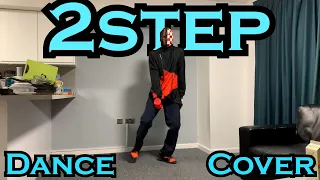 Ed Sheeran - 2step Dance Cover | A Masked Freestyle | Flaming Centurion Choreography