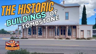 Tombstone’s Historic Buildings and Rarely Seen Places.