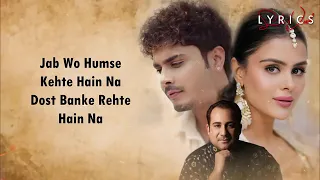 Dost Banke (LYRICS) - Rahat Fateh Ali Khan X Gurnazar | Priyanka Chahar Choudhary