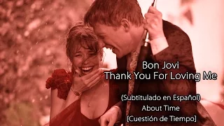 Bon Jovi - Thank You For Loving Me (Subtitulado en Español) About Time [Cuestión de Tiempo]