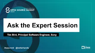 Ask the Expert Session with Tim Bird, Principal Software Engineer, Sony