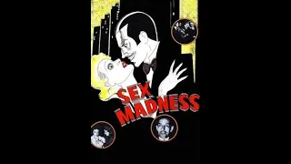 Dwain Esper - sex madness  - 1938