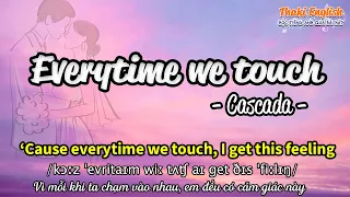 Học tiếng Anh qua bài hát - EVERYTIME WE TOUCH - Cascada (Lyrics+Kara+Vietsub) - Thaki English