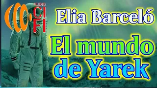 El mundo de Yarek   Elia Barceló