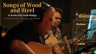 Songs of Wood & Steel - In Studio with David Hidalgo