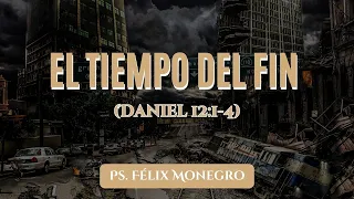 El TIEMPO del FIN - Daniel 12:1-4