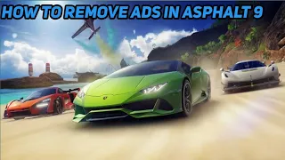 ||ASPHALT 9|| HOW TO REMOVE ADS FULL PROOF