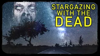 Scared to Death | Stargazing With the Dead