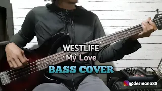 Bass COVER || MY LOVE - WESTLIFE