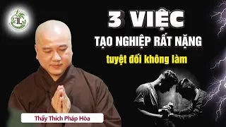 3 chổ Tạo Nghiệp Rất Nặng tuyệt đối không làm - Thầy Thích Pháp Hòa