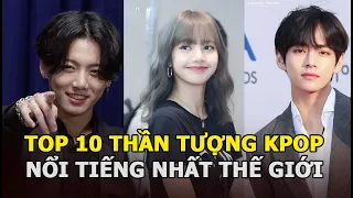 V (BTS), Jungkook (BTS) và Lisa (BLACKPINK) lọt top 10 thần tượng K-Pop nổi tiếng nhất thế giới