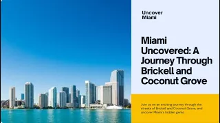 Miami Uncovered: A Journey through Brickell and Coconut Grove