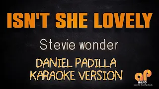 ISN'T SHE LOVELY - Stevie Wonder (DANIEL PADILLA KARAOKE HQ VERSION)