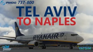 MSFS | PMDG 737-800 Ryanair Ops - Tel Aviv to Naples (VATSIM Event)