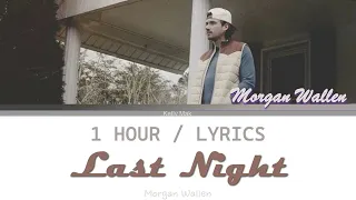 Morgan Wallen | Last Night [1 Hour Loop] With Lyrics