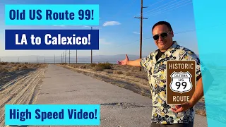 Old US Route 99 - Los Angeles, CA to Calexico, CA - High Speed Driving Video