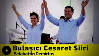 Selahattin Demirtaş -  Bulaşıcı Cesaret Şiiri / Seslendiren: Azad Penaber