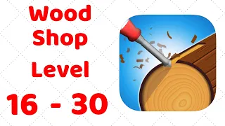 Wood Shop Level 16-30 Gameplay Walkthrough