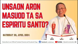 "Unsaon aron masuod ta sa Espiritu Santo?"- 04/20/2024 Misa ni Fr. Ciano Ubod sa SVFP.