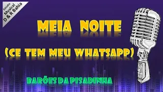 KARAOKÊ - MEIA NOITE (Cê Tem Meu WhatsApp) - Barões da Pisadinha