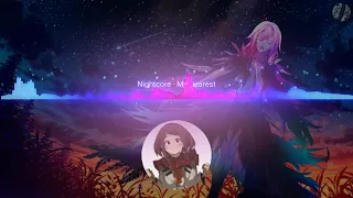 Nightcore - My Dearest [ Guilty Crown Opening 1 ]