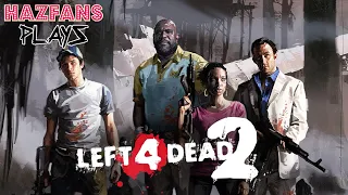 HAZFANS PLAYS | LEFT 4 DEAD 2 - WE'RE SO BACK BABY!!!