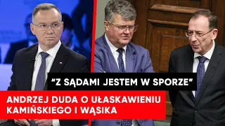 "Z sądami jestem w sporze". Andrzej Duda o UŁASKAWIENIU Kamińskiego i Wąsika