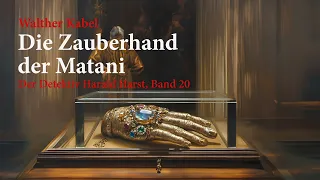 Der Detektiv Harald Harst, Band 20: Die Zauberhand der Matani - komplettes Hörbuch