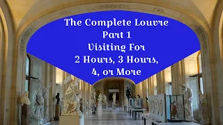 Visit The Louvre in 2 Hours, 3 Hours, 4, or more.