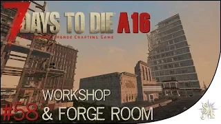 7 Days To Die A16: #58 - Workshop & Forge Room