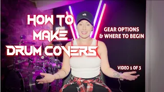 How To Create Drum Covers | Gear You Need To Start Making Videos For YouTube & Social Media