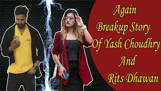 Again Breakup Story Of Yash Choudhry & Rits Dhawan | Breakup of Yash | Rits Dhawan | Roasting Era