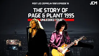 The Untold Story of the 1995  Unledded Tour - Post Led Zeppelin 1990s - Episode 10