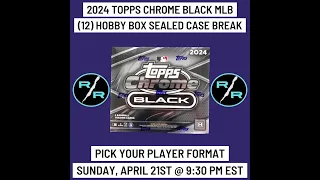 2024 Topps Chrome Black MLB 12 Hobby Box 1 Case eBay Player Break Sunday 4/21 @ 9:30 PM EST