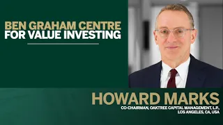 Howard Marks: Ben Graham Centre for Value Investing's 2021 Virtual Value Investing Conference