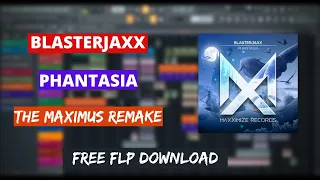 Blasterjaxx - Phantasia | The Maximus Remake | Free FLP Download