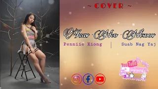 Yuav Nco Ntsoov [COVER] Penniie Xiong