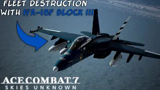 Fleet Destruction With F/A-18F Block III | Ace Combat 7 Skies Unknown