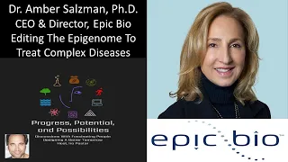 Dr. Amber Salzman, PhD - CEO & Director, Epic Bio - Editing The Epigenome To Treat Complex Diseases