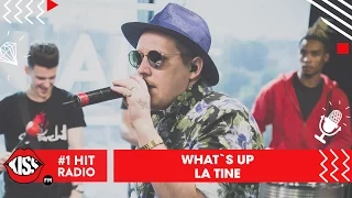 What's UP - La Tine (Live @ Kiss FM)