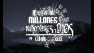 Los nueve mil millones de nombres de Dios ~ Arthur C. Clarke (Audio relato)