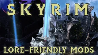 Skyrim: Lore-Friendly Mods You NEED to Try Out!