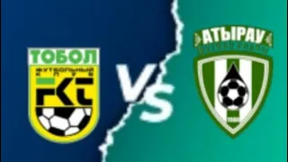 Tobol Kostanai vs FK Atyrau live match