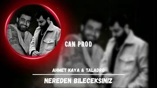 AHMET KAYA & TALADRO-NERDEN BILECEKSINIZ (MİX) YENI 2021