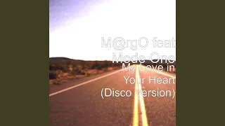 My Love in Your Heart (Disco Version) (feat. Mode One)