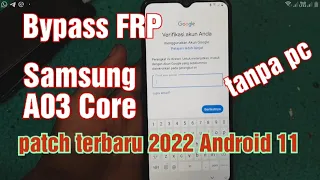 Bypass FRP Account Google Samsung A03 Core A032F , Patch Terbaru 2022, Android 11 Tanpa Komputer
