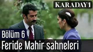 Karadayı 6.Bölüm Feride Mahir Sahneleri