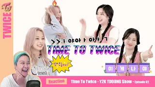 TWICE - TTT Y2K TDOONG SHOW Ep.02 - Kpop Reaction