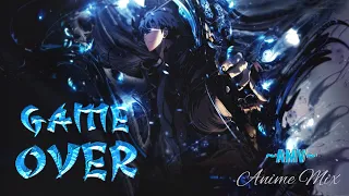 Game Over「AMV」Anime Mix ᴴᴰ | Egzod