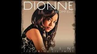 Dionne Bromfield - Foolin' [ft. Lil Twist] (EP) (Preview)